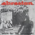 ABRASION / Born to be betrayed (cd)(Lp)(tape) Indecision   