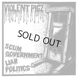 画像1: VIOLENT PIGZ / Scum government, liar politics (7ep) Skull scream 