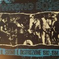 WRONG BOYS / Il suono e distruzione 1982-1984 (Lp) F.o.a.d  
