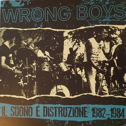 画像1: WRONG BOYS / Il suono e distruzione 1982-1984 (Lp) F.o.a.d  