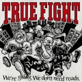 TRUE FIGHT / We're going we don't need roads (7ep) Fired stomp  