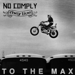 画像1: NO COMPLY, THEY LIVE / To the max (5") 625 thrashcore 