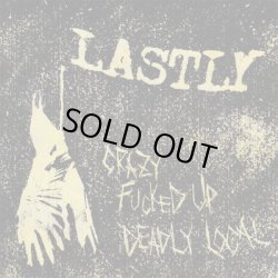 画像1: LASTLY / Crazy fucked up deadly local (7ep) Hardcore survives