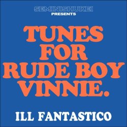 画像1:   ILL FANTASTICO / Tunes for rude boy vinnie (cd) Wdsounds  