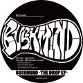 BUSHMIND/ The drop ep (12") Seminishukei /Awdr/Lr2 