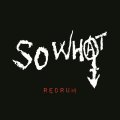 SO WHAT/ Redrum (7ep) Break the records