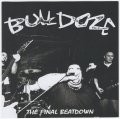 BULLDOZE / The Final Beatdown (cd)(Lp) Daze/Street of hate/Triple-B 