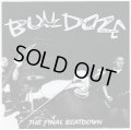 BULLDOZE / The Final Beatdown (cd)(Lp) Daze/Street of hate/Triple-B 