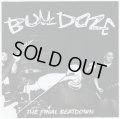 BULLDOZE / The Final Beatdown (cd) Daze/Street of hate/Triple-B 