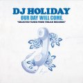 DJ HOLIDAY (a.k.a. 今里 from STRUGGLE FOR PRIDE) / Our day will come : selected tunes from trojan records (cd) Trojan/Octave-lab 
