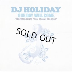 画像1: DJ HOLIDAY (a.k.a. 今里 from STRUGGLE FOR PRIDE) / Our day will come : selected tunes from trojan records (cd) Trojan/Octave-lab 