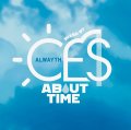 CE$ / Abouut time (cd) Alwayth 
