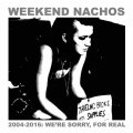 WEEKEND NACHOS / 2004-2016: We're sorry, for real (2Lp) Bones brigade