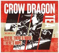 画像1:  ■予約商品■ CROW DRAGON TEA / Where there's noise, there's hope (cd) Thrash on life 