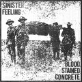  BLOOD STAINED CONCRETE, SINISTER FEELING / Split (7ep) Delayed gratification
