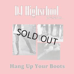 画像1: DJ HIGHSCHOOL / Hang up your boots (cd) Seminishukei 