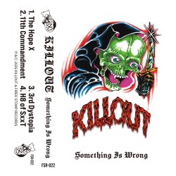 画像1:   KILLOUT / Something is wrong (tape) Fired stomp   