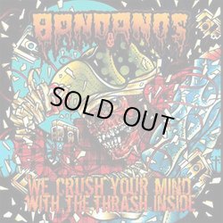 画像1: BANDANOS / We Crush Your Mind With The Thrash Inside (cd) 625 Thrash Core