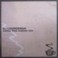 DJ LOUNGEMAN / coffee time manner mix vol.07 (cdr) Self