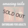 AMAZING TAILS / daydreams for adults (cd) SP