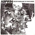 ASPIRIN / We Do Painkilling To Your Anger (7ep) Schizophrenic Records