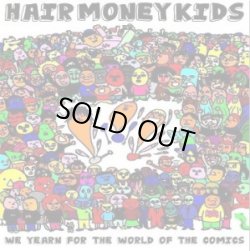 画像1: HAIR　MONEY　KIDS / We Yearn For The World Of The Comics (cdr) Self 