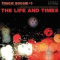 THE LIFE AND TIMES / Tragic Boogie+3 (cd) STIFF SLACK