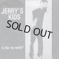 JERRY'S KIDS / Is This My World? (cd) Taang! Records