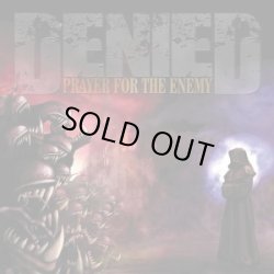 画像1: DENIED / Prayer for the enemy (cd) Filled with hate