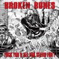 BROKEN BONES / Fuck you & All all you a\stand for-Live at PRISM (2cd) HG fact