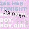 SEE HER TONIGHT / Boy, Boy, Girl, Boy Girl (cd) Fixing A Hole