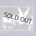 EYEBALL / Talkin' Straight (cd) Crucial response