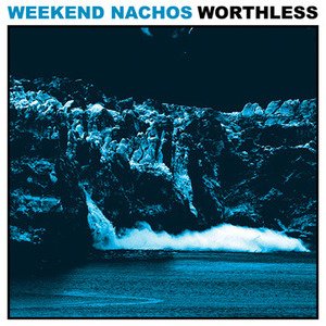 画像: WEEKEND NACHOS / Worthless (Lp) Deep six / (cd) Relapse