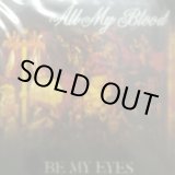 画像: ALL MY BLOOD / Be my eyes (cd) Self