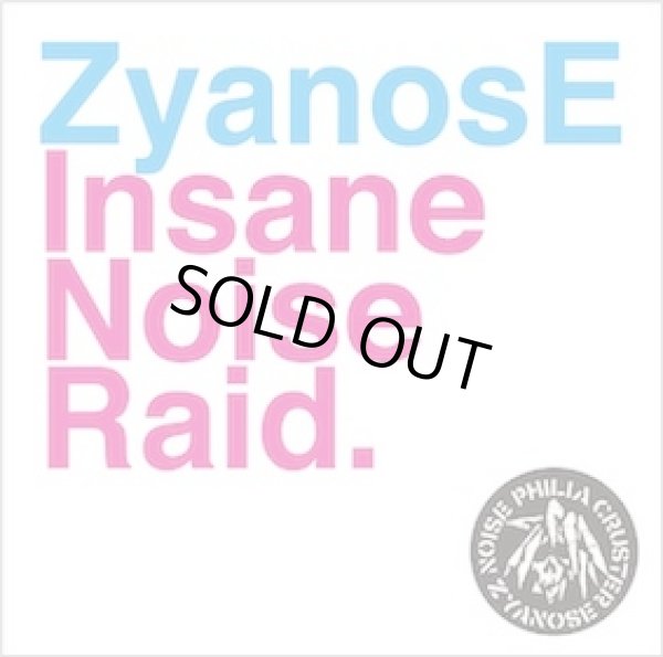 画像1: ZYANOSE / Inasane noise raid (cd) Nosenoise/L,a.r.v.a