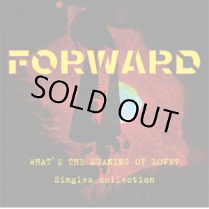 画像: FORWARD / What's The Meaning of Love? -Singles Collection- (cd) HG fact