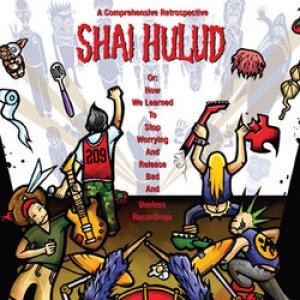 画像: SHAI HULUD / A Comprehensive Retrospective Or: How I Learned To Stop Worrying And Release Bad And Useless Recordings (cd) Revelation 