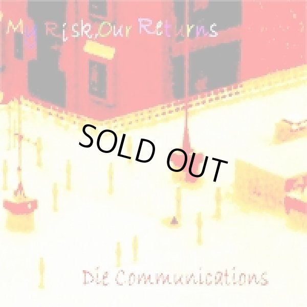 画像1: DIE COMMUNICATIONS / My Risk, Our Returns (cd) Fixing a hole