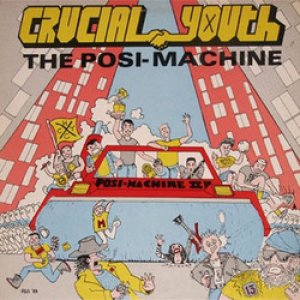画像: CRUCIAL YOUTH / The posi-machine (Lp) New red archives 
