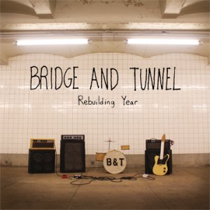 画像: BRIDGE AND TUNNEL / Rebuilding year (cd) (Lp) No idea