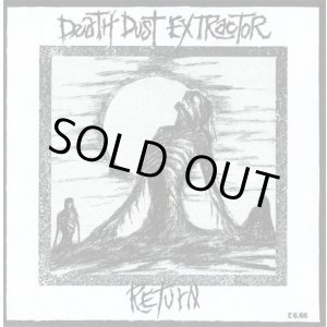 画像: DEATH DUST EXTRACTOR, RETURN / Split -Make a noise or not at all- (7ep) Break the conection