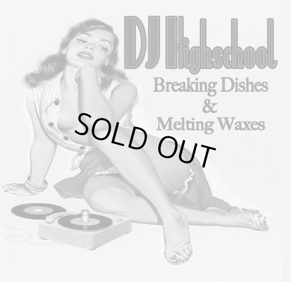 画像1: DJ HIGHSCHOOL / Breaking dishes & melting waxes (cdr) Seminishukei 