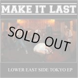 画像: MAKE IT LAST / Lower east side tokyo (cd) カタギ