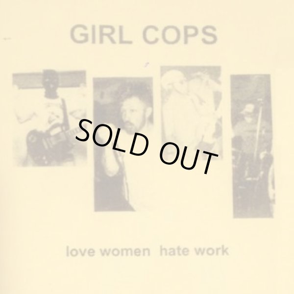 画像1: GIRL COPS / Love women hate work (cdr) Self