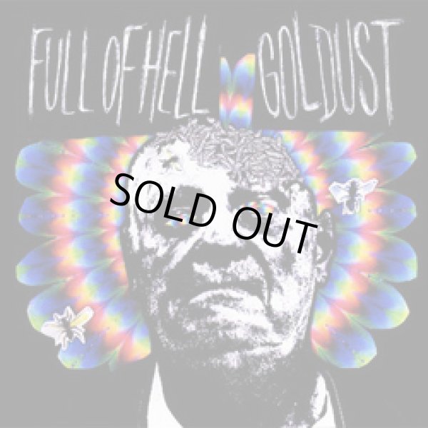 画像1: FULL OF HELL, GOLDUST / split (7ep) Get this right