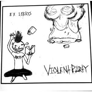 画像: VIOLENT PARTY / Ex libris (7ep) Imminent destruction 