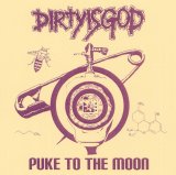 画像: DIRTYISGOD / Puke to the moon (cd) CH cargo 