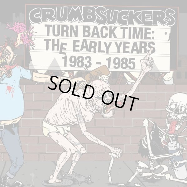 画像1: CRUMBSUCKERS / Turn back time:the early years 1983-1985 (2Lp+cd)(2cd) F.o.a.d 