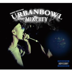 画像: ISSUGI & DJ SCRATCH NICE / Urbanbowl mixcity (cd) Dogear 