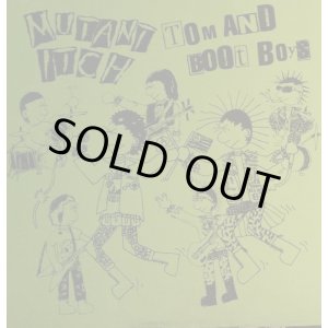 画像: TOM AND BOOT BOYS, MUTANT ITCH / split (7ep) Pogo77 